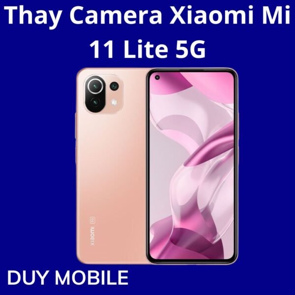 Thay Camera Xiaomi Mi 11 Lite 5G