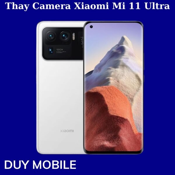 Thay Camera Xiaomi Mi 11 Ultra