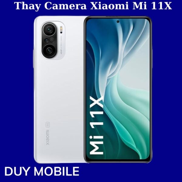Thay Camera Xiaomi Mi 11X