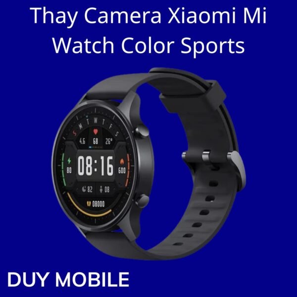 Thay Camera Xiaomi Mi Watch Color Sports