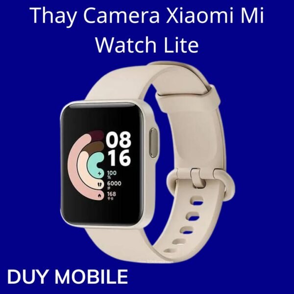 Thay Camera Xiaomi Mi Watch Lite