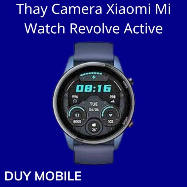 Thay Camera Xiaomi Mi Watch Revolve Active