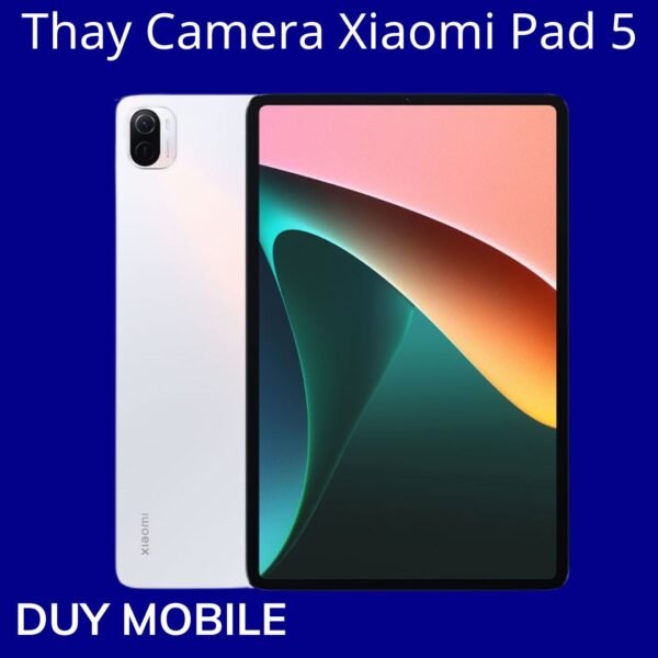 Thay Camera Xiaomi Pad 5