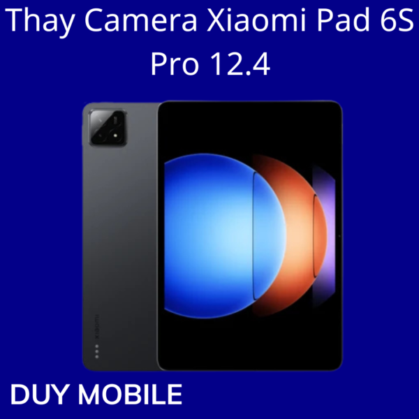 Thay Camera Xiaomi Pad 6S Pro 12.4