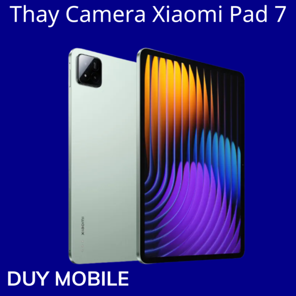 Thay Camera Xiaomi Pad 7