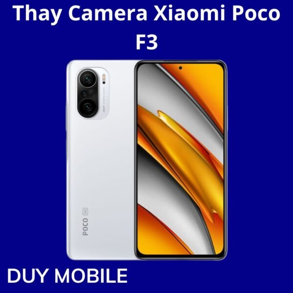 Thay Camera Xiaomi Poco F3