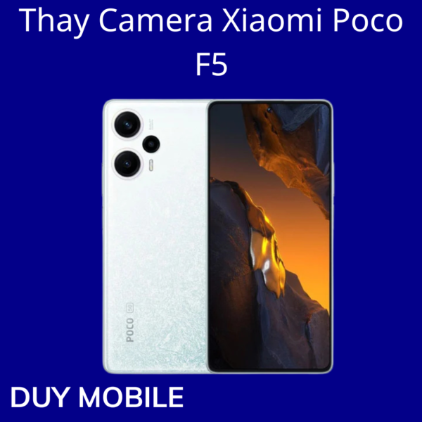 Thay Camera Xiaomi Poco F5