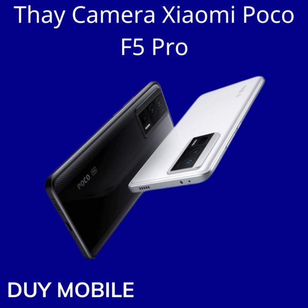 Thay Camera Xiaomi Poco F5 Pro