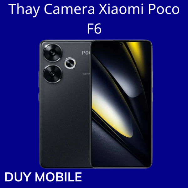Thay Camera Xiaomi Poco F6