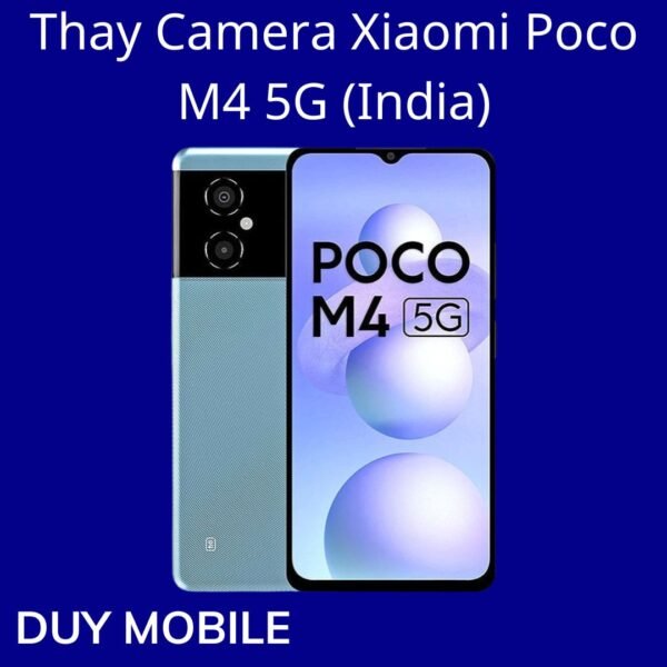 Thay Camera Xiaomi Poco M4 5G (India)