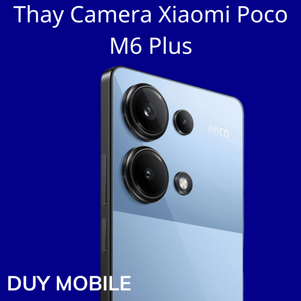Thay Camera Xiaomi Poco M6 Plus