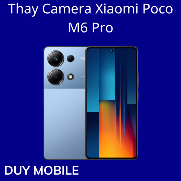 Thay Camera Xiaomi Poco M6 Pro