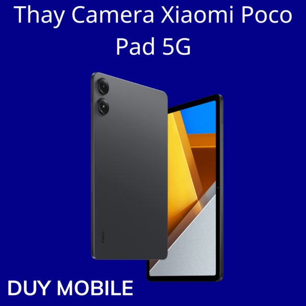 Thay Camera Xiaomi Poco Pad 5G