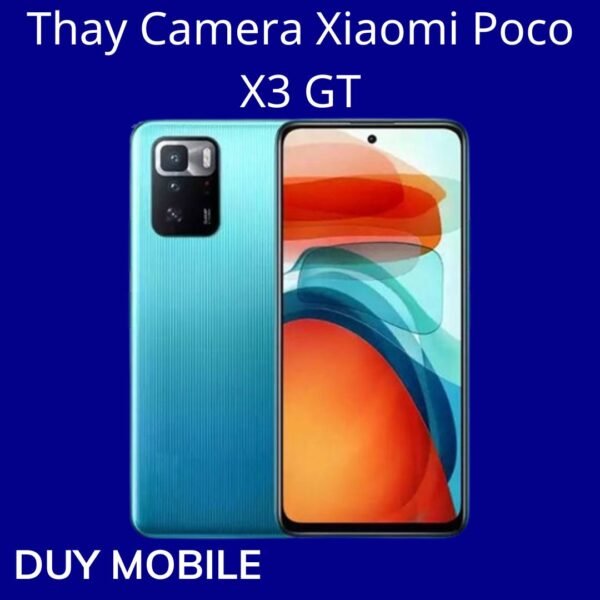 Thay Camera Xiaomi Poco X3 GT