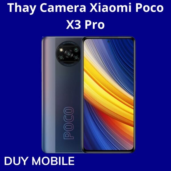 Thay Camera Xiaomi Poco X3 Pro