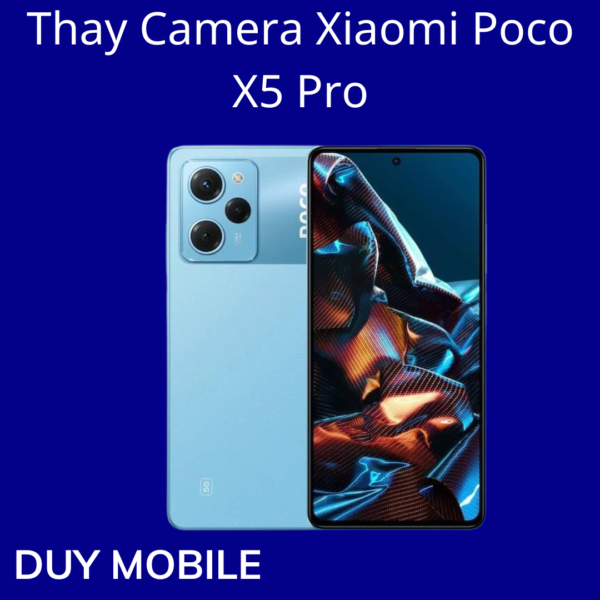 Thay Camera Xiaomi Poco X5 Pro