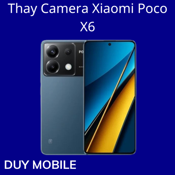 Thay Camera Xiaomi Poco X6