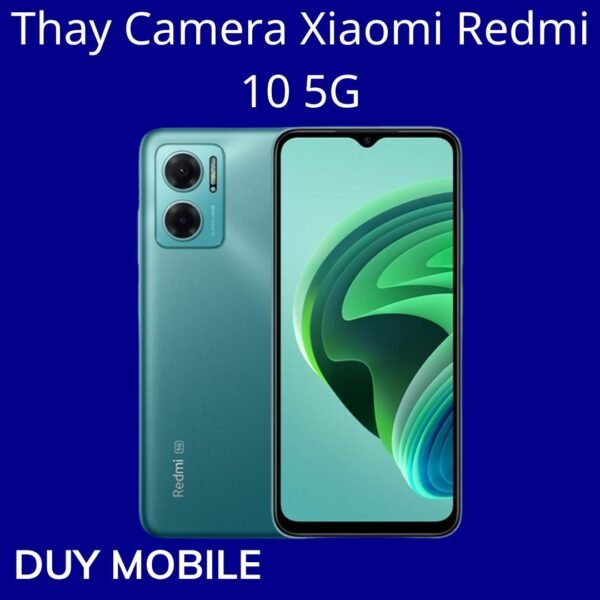 Thay Camera Xiaomi Redmi 10 5G