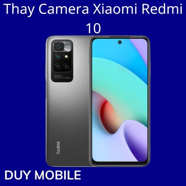 Thay Camera Xiaomi Redmi 10