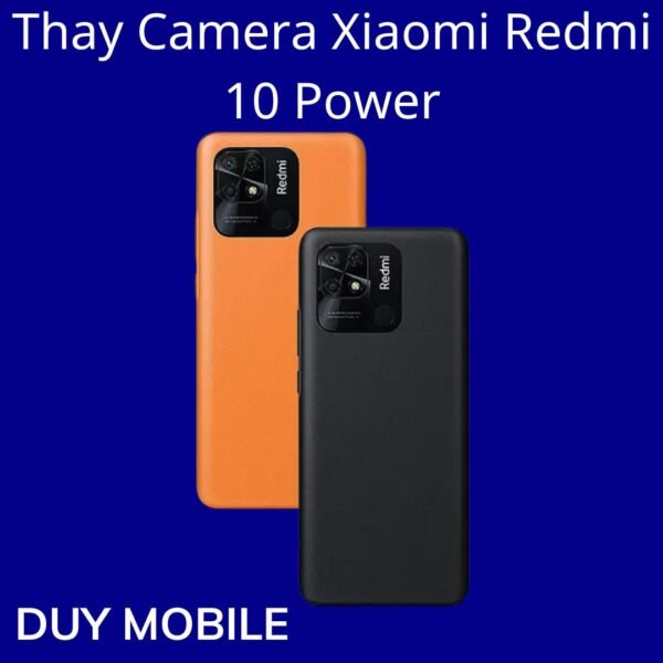 Thay Camera Xiaomi Redmi 10 Power