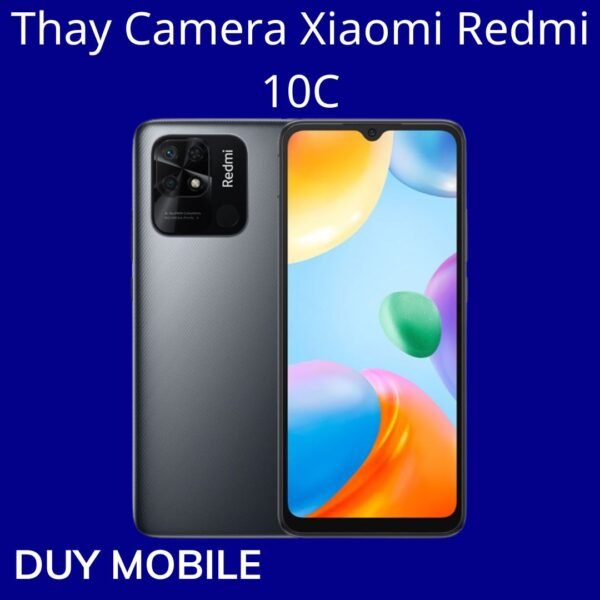 Thay Camera Xiaomi Redmi 10C
