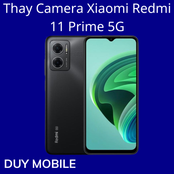 Thay Camera Xiaomi Redmi 11 Prime 5G