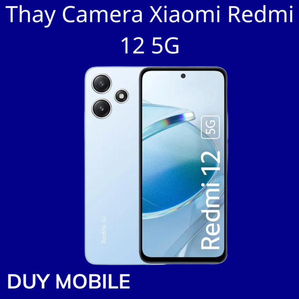 Thay Camera Xiaomi Redmi 12 5G