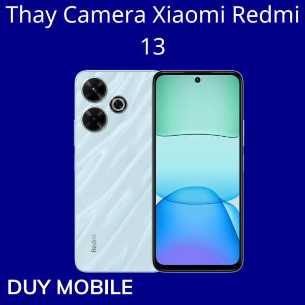Thay Camera Xiaomi Redmi 13
