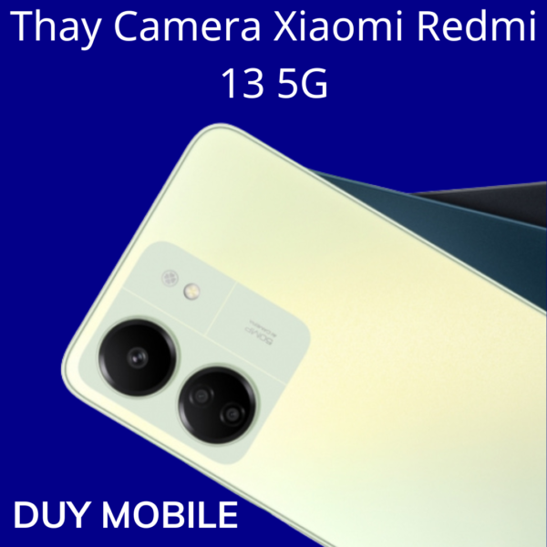 Thay Camera Xiaomi Redmi 13 5G