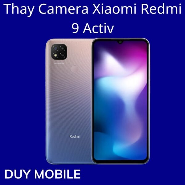Thay Camera Xiaomi Redmi 9 Activ