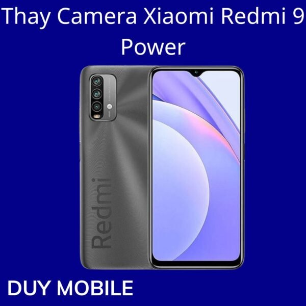 Thay Camera Xiaomi Redmi 9 Power