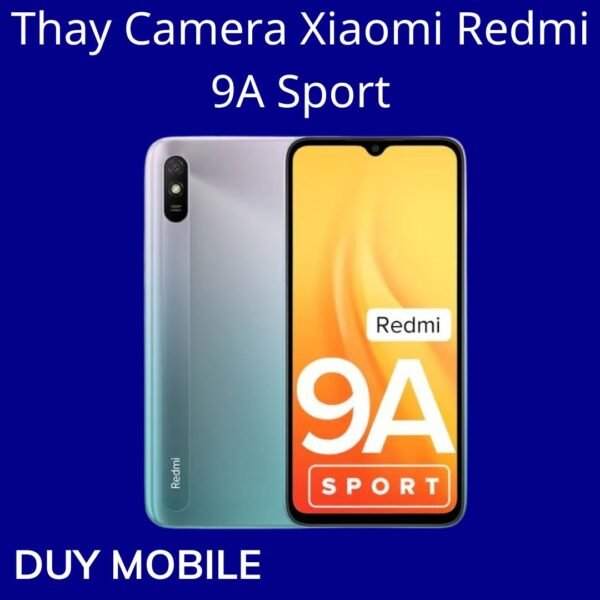 Thay Camera Xiaomi Redmi 9A Sport