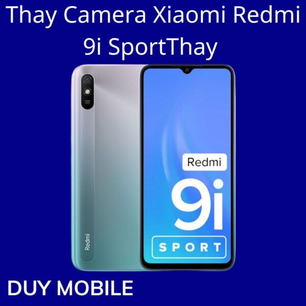 Thay Camera Xiaomi Redmi 9i Sport