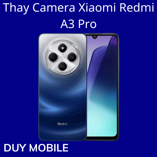 Thay Camera Xiaomi Redmi A3 Pro