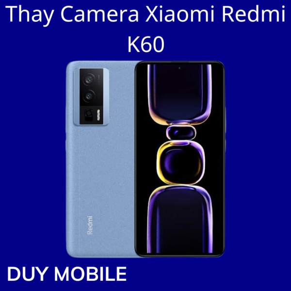 Thay Camera Xiaomi Redmi K60
