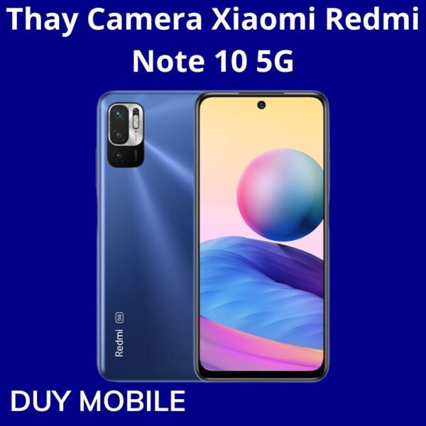 Thay Camera Xiaomi Redmi Note 10 5G