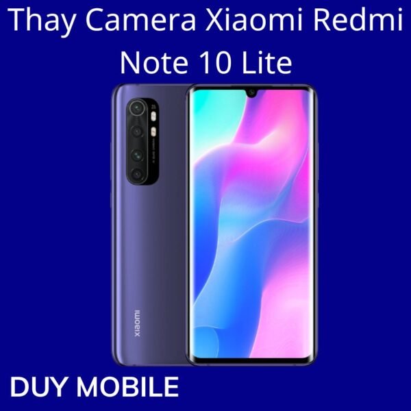 Thay Camera Xiaomi Redmi Note 10 Lite