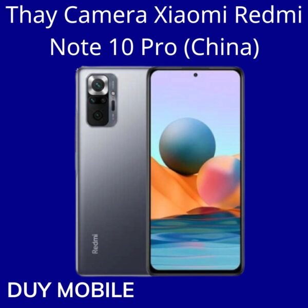 Thay Camera Xiaomi Redmi Note 10 Pro (China)