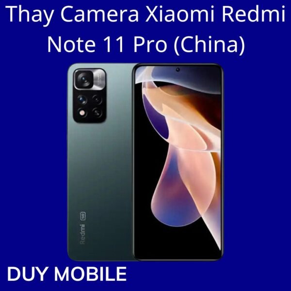 Thay Camera Xiaomi Redmi Note 11 Pro (China)
