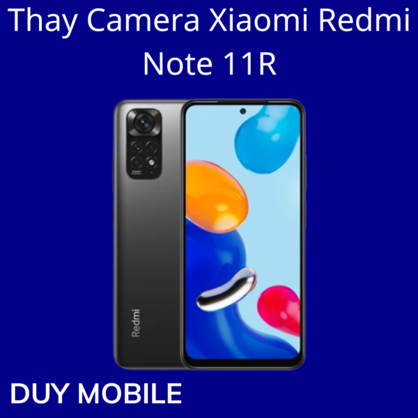 Thay Camera Xiaomi Redmi Note 11R