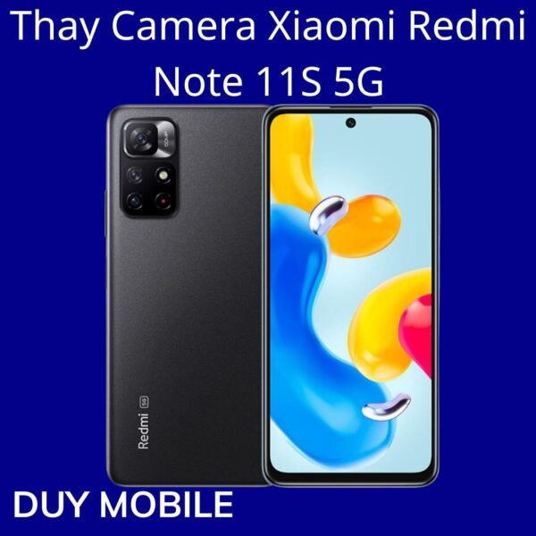 Thay Camera Xiaomi Redmi Note 11S 5G