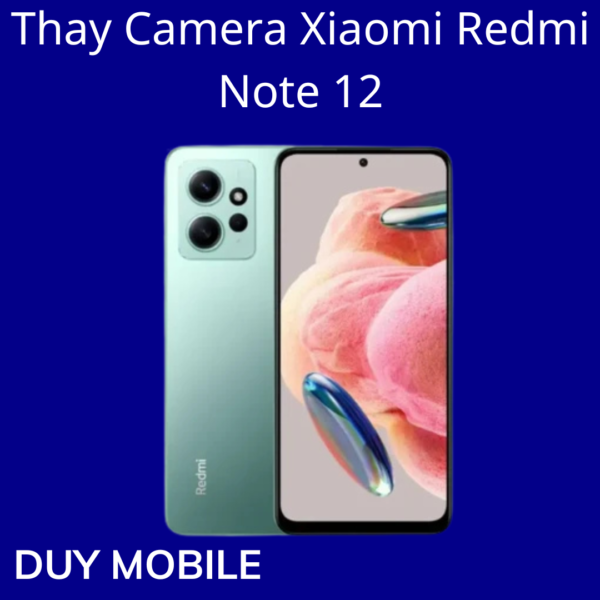 Thay Camera Xiaomi Redmi Note 12