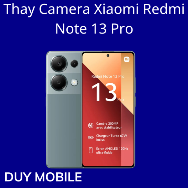 Thay Camera Xiaomi Redmi Note 13 Pro