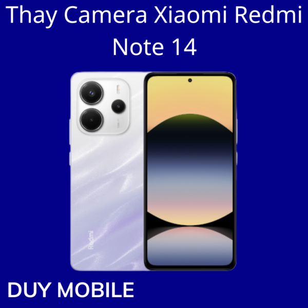 Thay Camera Xiaomi Redmi Note 14