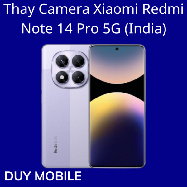 Thay Camera Xiaomi Redmi Note 14 5G (India)