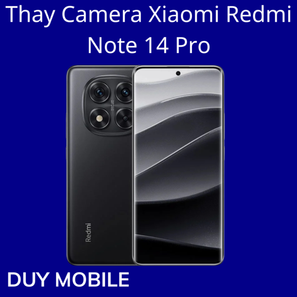 Thay Camera Xiaomi Redmi  Note 14 Pro