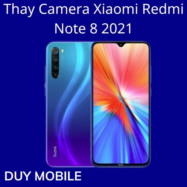 Thay Camera Xiaomi Redmi Note 8 2021
