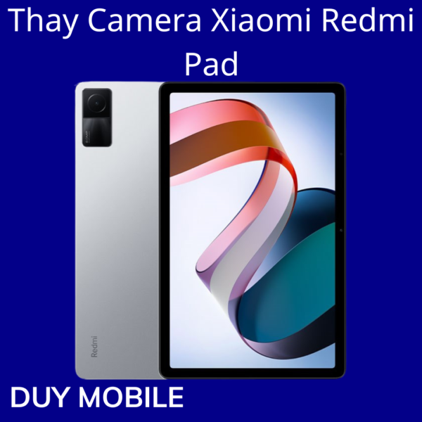 Thay Camera Xiaomi Redmi Pad