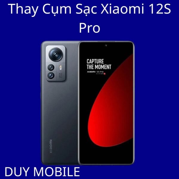 Thay Cụm Sạc Xiaomi 12S Pro