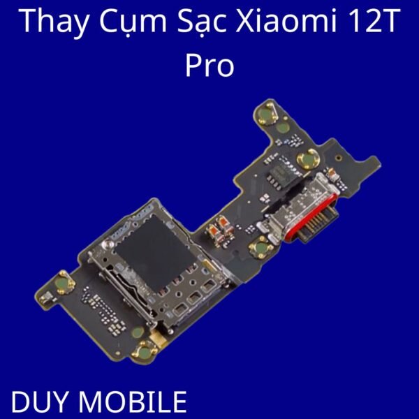 Thay Cụm Sạc Xiaomi 12T Pro